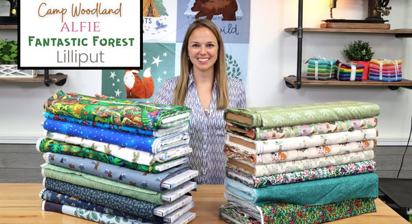 New Fabric Video #42: Camp Woodland, Alfie, Fantastic Forest & Lilliput