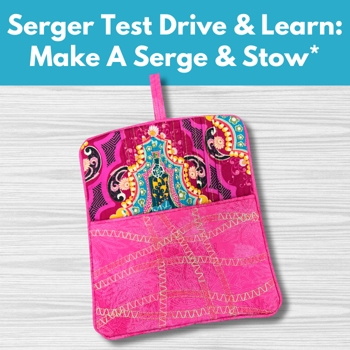 Serger Test Drive: Serge & Stow* Mon 11/03 1:30pm-4:30pm