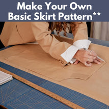 Make Your Own Basic Skirt Pattern** Fri 10/31 & 11/07 1:00-5:00pm