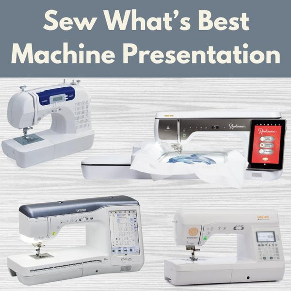 Sew What's Best Machine Presentation Sat 11/08 10:00-11:00am