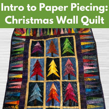Intro to Paper Piecing: Christmas Wall Quilt** Thurs 12/04, 12/18 5:30-8:00pm