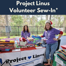 Project Linus Volunteer Sew In* Tues 12/30 9:30am-12:30pm