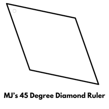 MJ's 45 Degree Diamond Ruler